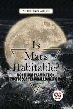 portada Is Mars Habitable? A Critical Examination Of Professor Percival Lowell'S Book (en Inglés)