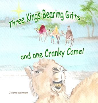 portada Three Kings Bearing Gifts and One Cranky Camel (en Inglés)
