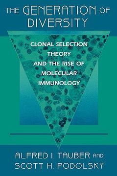 portada the generation of diversity: clonal selection theory and the rise of molecular immunology (en Inglés)