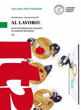 portada Al Lavoro! A1. Kurs- und Übungsbuch mit Audios und Videos Online: Corso di Italiano per Stranieri in Contesto Lavorativo