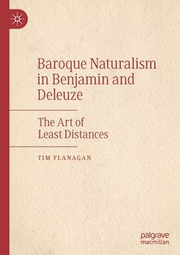 portada Baroque Naturalism in Benjamin and Deleuze: The Art of Least Distances