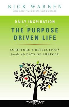 daily inspiration for the purpose driven life: scriptures and reflections from the 40 days of purpose (en Inglés)