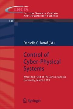 portada Control of Cyber-Physical Systems: Workshop Held at Johns Hopkins University, March 2013