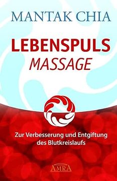 portada Lebenspuls Massage: Zur Verbesserung und Entgiftung des Blutkreislaufs (en Alemán)