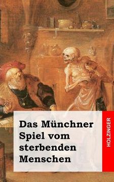 portada Das Münchner Spiel vom sterbenden Menschen (in German)