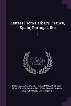 portada Letters From Barbary, France, Spain, Portugal, Etc: 2 (en Inglés)