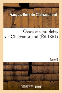 portada Oeuvres Completes de Chateaubriand. Tome 5 (Ed.1861) (Litterature) (French Edition)
