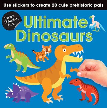 portada First Sticker Art: Ultimate Dinosaurs: Color by Stickers for Kids, Make 20 Pictures! (Independent Activity Book for Ages 3+) (in English)
