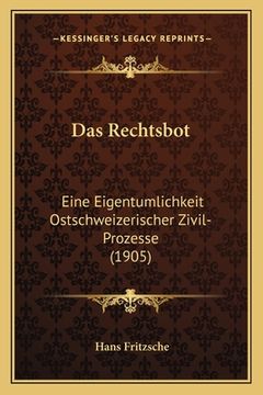 portada Das Rechtsbot: Eine Eigentumlichkeit Ostschweizerischer Zivil-Prozesse (1905) (in German)