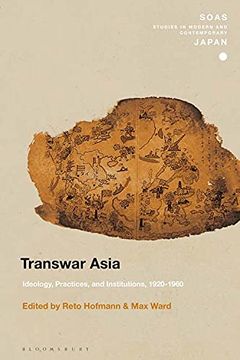 portada Transwar Asia: Ideology, Practices, and Institutions, 1920-1960 (Soas Studies in Modern and Contemporary Japan) 