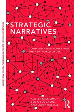 portada Strategic Narratives: Communication Power and the new World Order (Routledge Studies in Global Information, Politics and Society) (en Inglés)