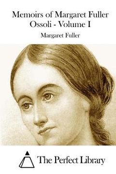portada Memoirs of Margaret Fuller Ossoli - Volume I (en Inglés)