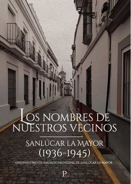 portada Los Nombres de Nuestros Vecinos. Sanlúcar la Mayor (1936-194 (in Spanish)