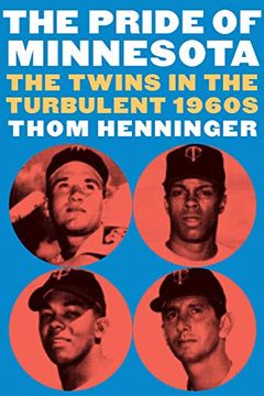 portada The Pride of Minnesota: The Twins in the Turbulent 1960S (en Inglés)