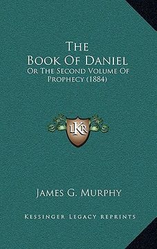 portada the book of daniel: or the second volume of prophecy (1884) (in English)