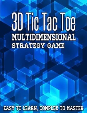 portada 3D Tic Tac Toe Multidimensional Strategy Game: Advanced Version of Regular Tic Tac Toe Game, Fun For The Whole Family (en Inglés)