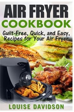 portada Air Fryer Cookbook: Guilt-Free, Quick, and Easy, Recipes for Your air Fryer (en Inglés)