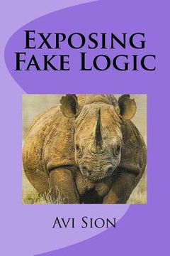 portada Exposing Fake Logic (en Inglés)