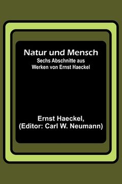 portada Natur und Mensch; Sechs Abschnitte aus Werken von Ernst Haeckel (in German)