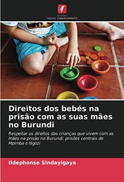 portada Direitos dos Bebés na Prisão com as Suas Mães no Burundi: Respeitar os Direitos das Crianças que Vivem com as Mães na Prisão no Burundi: Prisões Centrais de Mpimba e Ngozi (en Portugués)