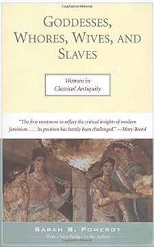 portada Goddesses, Whores, Wives, and Slaves: Women in Classical Antiquity (en Inglés)