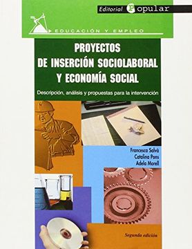 portada Proyectos de inserción sociolaboral y economía social: Descripción, análisis y propuestas para la intervención (Educación y empleo)