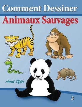 portada Comment Dessiner - Animaux Sauvages: Livre de Dessin - Apprendre Dessiner (Comment Dessiner des Comics) (Volume 2) (French Edition)