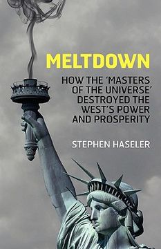 portada meltdown - how the 'masters of the universe' destroyed the west's power and prosperity