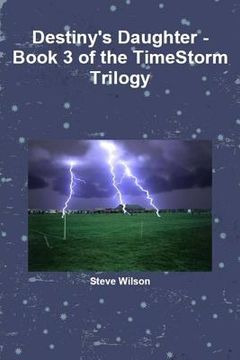 portada Destiny's Daughter - The Timestorm Trilogy Book 3 (en Inglés)