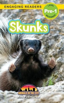 portada Skunks: Animals in the City (Engaging Readers, Level Pre-1) (en Inglés)