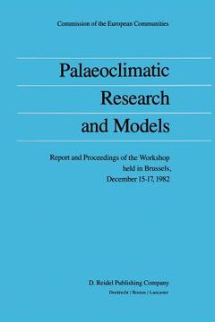 portada Palaeoclimatic Research and Models: Report and Proceedings of the Workshop Held in Brussels, December 15-17, 1982 (en Inglés)
