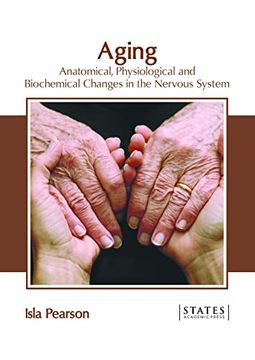 portada Aging: Anatomical, Physiological and Biochemical Changes in the Nervous System (en Inglés)