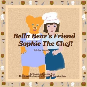 portada Bella Bear's Friend Sophie The Chef! (Bella Bear book series)