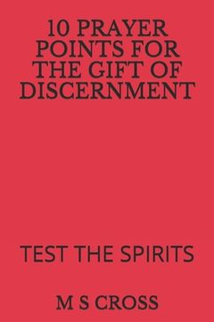 portada 10 Prayer Points for the Gift of Discernment: Test the Spirits (en Inglés)