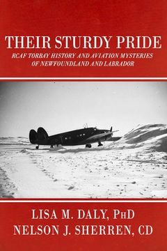 portada Their Sturdy Pride: RCAF Torbay History and Aviation Mysteries of NL