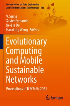 portada Evolutionary Computing and Mobile Sustainable Networks: Proceedings of Icecmsn 2021 (en Inglés)