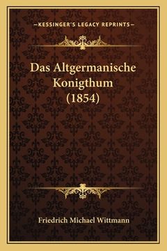 portada Das Altgermanische Konigthum (1854) (in German)