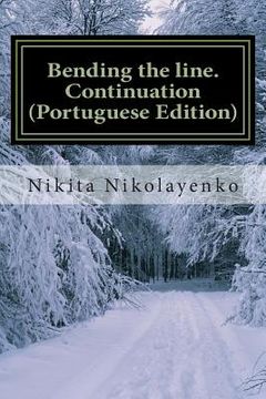 portada Bending the line. Continuation (Portuguese Edition) (en Portugués)