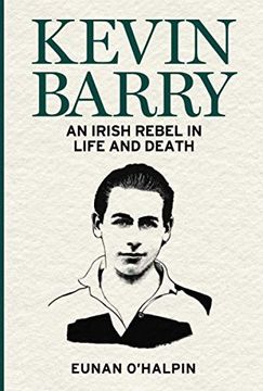 portada Kevin Barry: An Irish Rebel in Life and Death (en Inglés)