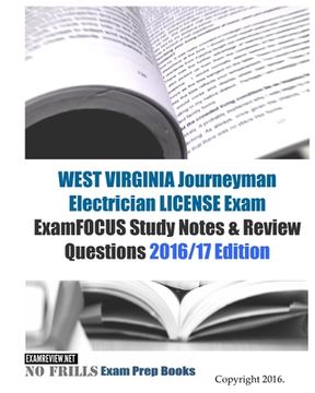 portada WEST VIRGINIA JOURNEYMAN ELECTRICIAN LICENSE Exam ExamFOCUS Study Notes & Review Questions 2016/17 Edition (en Inglés)