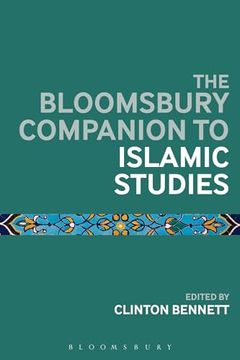 portada Bloomsbury Companion to Islamic Studies, the (Bloomsbury Companions) (in English)
