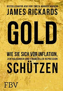 portada Gold: Wie sie Sich vor Inflation, Zentralbanken und Finanzieller Repression Schützen (in German)