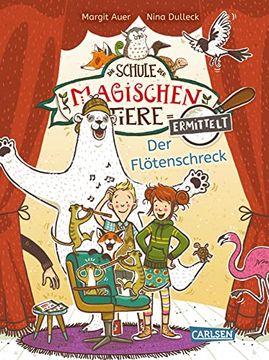 portada Die Schule der Magischen Tiere Ermittelt 4: Der Flötenschreck (Zum Lesenlernen): Lesen Lernen mit den Magischen Tieren für Kinder ab 6 Jahren (in German)