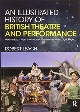 portada An Illustrated History of British Theatre and Performance: Volume two - From the Industrial Revolution to the Digital age (en Inglés)