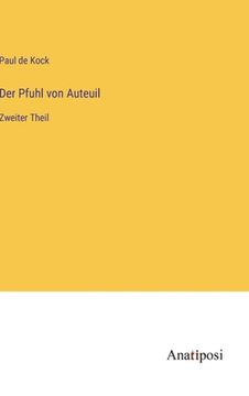 portada Der Pfuhl von Auteuil: Zweiter Theil (en Alemán)