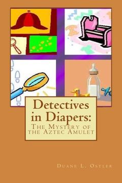 portada Detectives in Diapers: The Mystery of the Aztec Amulet (Volume 1)