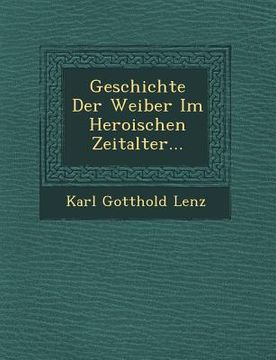 portada Geschichte Der Weiber Im Heroischen Zeitalter... (en Alemán)
