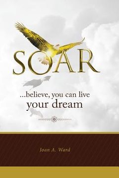 portada Soar: believe, you can live your dream (in English)