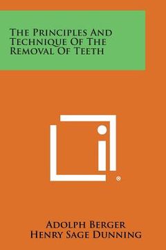 portada The Principles and Technique of the Removal of Teeth (en Inglés)