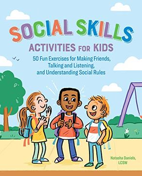 portada Social Skills Activities for Kids: 50 fun Exercises for Making Friends, Talking and Listening, and Understanding Social Rules (in English)